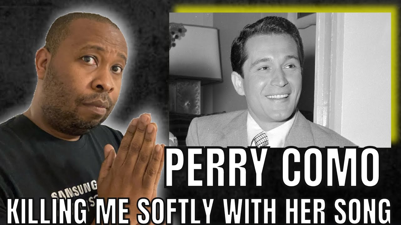 First Time Hearing | Perry Como - Killing Me Softly With Her Song ...
