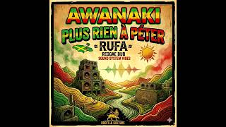 Plus Rien À Péter - Awanaki - Rufa