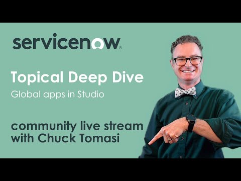 NOWCommunity Live Stream - Topical Deep Dive - Global apps in Studio