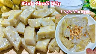 Chia sẻ Cách Làm Bánh Chuối Hấp Kiểu Này Dẻo Mềm Ăn Là Mê- Steamed banana cake