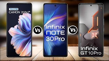 Tecno Camon 20 Pro Vs Infinix Note 30 Pro Vs Infinix GT 10 Pro