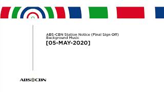 ABS-CBN: Station Notice (Final Sign Off) BGM [05-MAY-2020]