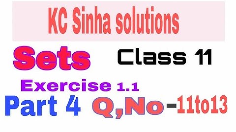 Sets Class 11th maths (kc sinha solution) part-4 ,Q-11th to 13 |by omprakash sir (aurangabad)