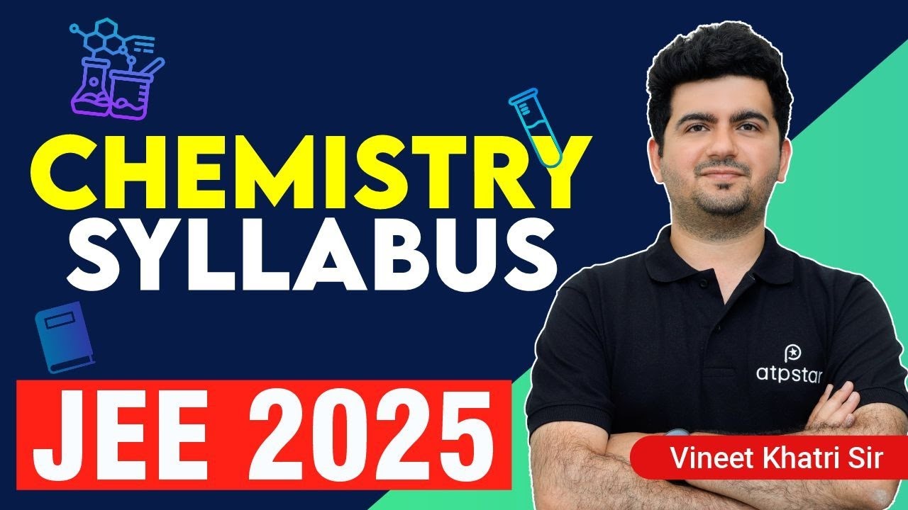 Complete Analysis of JEE Syllabus Chemistry JEE 2025 Guidance By