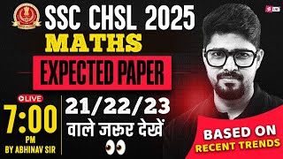 SSC CHSL 2025 EXPECTED QUESTIONS | SSC CHSL MATHS IMPORTANT QUESTIONS 2025 | BY ABHINAV SIR