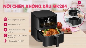 Nồi Chiên Không Dầu MK284 5.5 Lít - Lựa Chọn Hoàn Hảo Cho Mọi Gia Đình