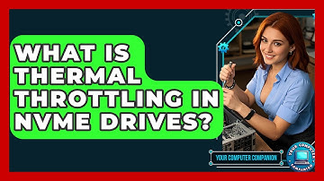 What Is Thermal Throttling In NVMe Drives? - Your Computer Companion