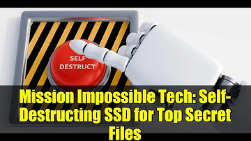 Mission Impossible Tech: Self-Destructing SSD for Top Secret Files