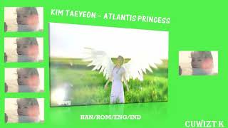 Lyrics Taeyeon - Atlantis Princess (Han/Rom/Eng/Ind)  Color Codec