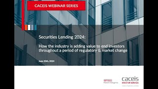 Securities Lending 2024: how the industry is adding value to end investors