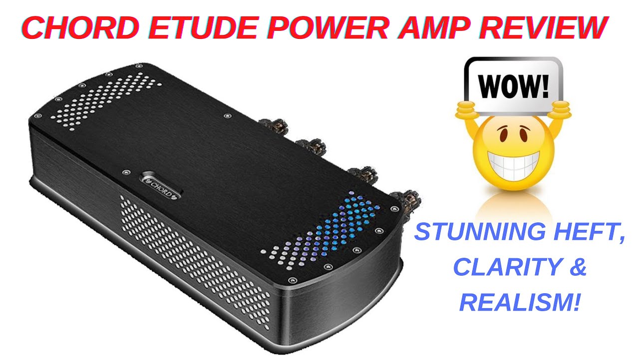 Chord Etude Power Amp Review | Innovative tech brings realism
