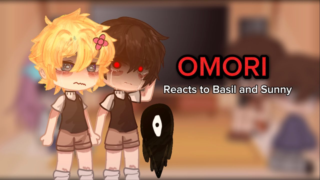 Omori reacts to Sunny and Basil! ‼️OMORI SPOLIERS‼️ ‼️Sensetive content‼️
