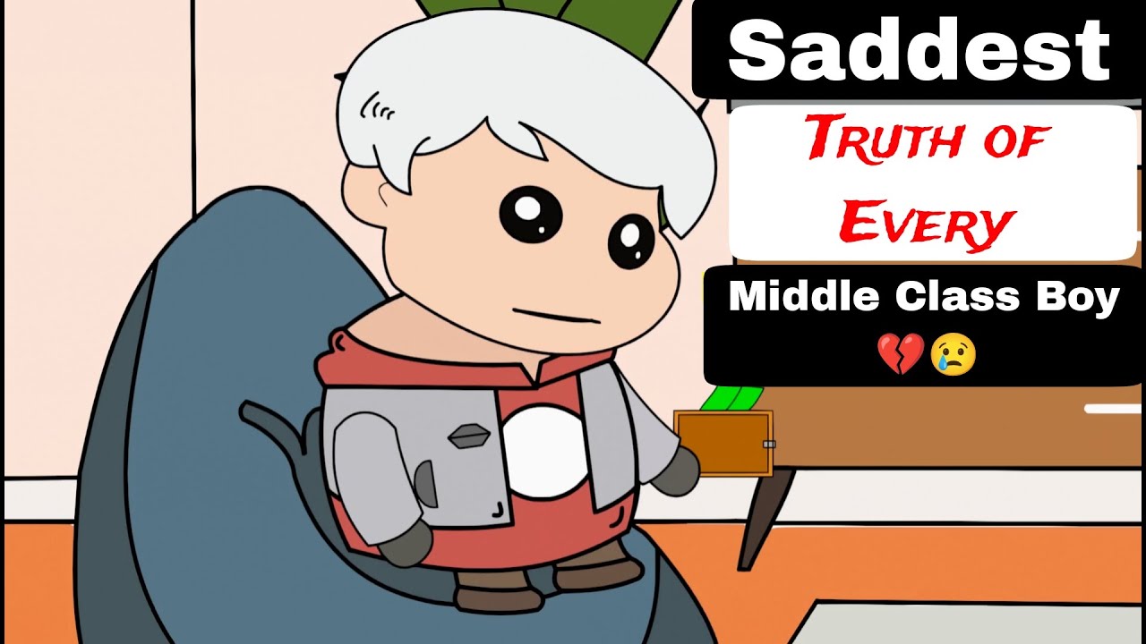 Saddest Truth Of Every Middle Class Boy YouTube saddest-truth-of-every-middle-class-boy-youtube