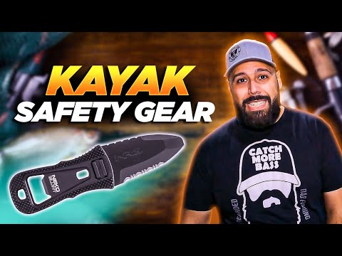 MUST Have Safety Gear for Kayak Fishing - Don't go out without these! 