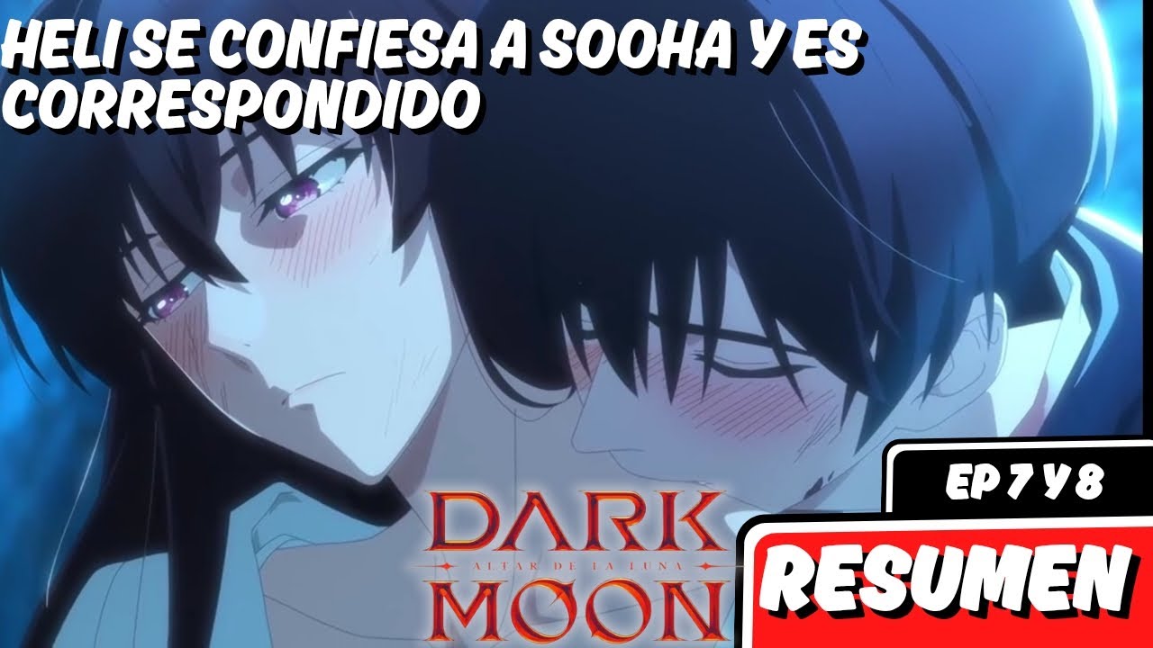 Heli se confiesa a Sooha #darkmoon #resumenanime ep 7 y 8 #enhypen #darkmoonanime #darkmoonenhypen