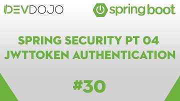 Spring Boot Essentials 30 - Spring security pt 04 - JWTToken Authentication