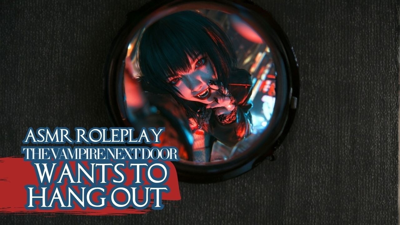 New Girl Next Door Wants In… I Invite Me In |🩸 | Vampire Neighbor ASMR Roleplay