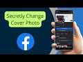 Invisible Cover Photo Update: Change Your Facebook Cover Photo Privately