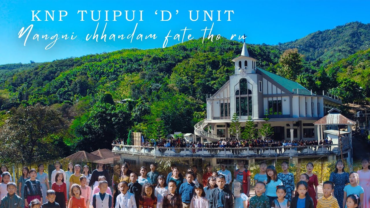 KNP Tuipui 'D' Unit | Nangni chhandam fate tho ru (KHB - 398) | Official Music Video