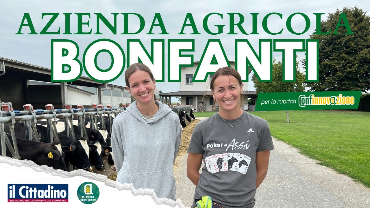 Azienda Agricola BONFANTI ANDREA E FIGLI | Da cascina TRADIZIONALE a impresa all’AVANGUARDIA