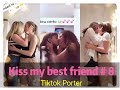 I tried to kiss my best friend today ！！！😘😘😘 Tiktok 2020 Part 8 --- Tiktok Porter