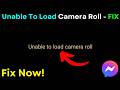 🔥 Messenger Unable to Load Camera Roll? Messenger Camera Roll Not Loading Fix | App Update 2026 🔥