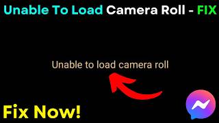 🔥 Messenger Unable to Load Camera Roll? Messenger Camera Roll Not Loading Fix | App Update 2026 🔥