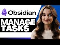 Best Tips For Using Obsidian To Manage Your Tasks 2026