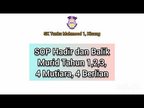 SOP Tatacara hadir dan Pulang Tahap 1, kelas 4 Mutiara, 4 Berlian STM1 Kluang