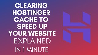 How To Clear Hostinger Cache To Speed Up Your Website (2025)