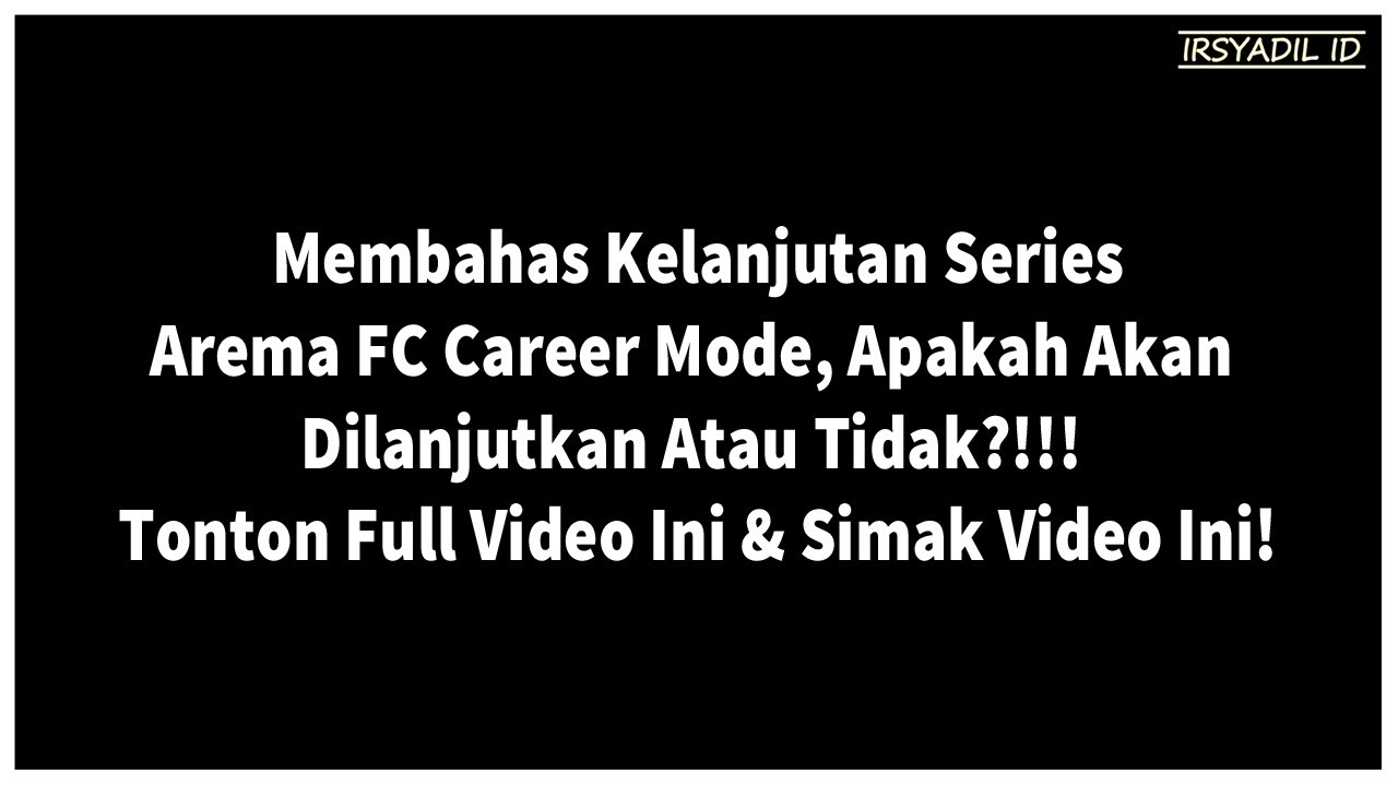 Membahas Kelanjutan Series Arema FC Career Mode, Apakah Akan