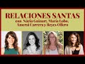 "Relaciones Santas" con Núria Guinart, María Lobo, Amerai Carrera y Reyes Ollero.