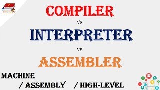 compiler interpreter assembler with programming languages