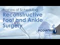 Process for Scheduling Reconstructive Foot and Ankle Surgery