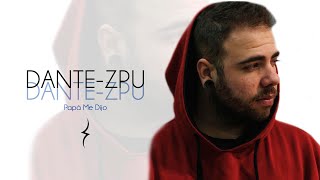 ZPU | Papá Me Dijo (feat. Dante) - Letra Oficial