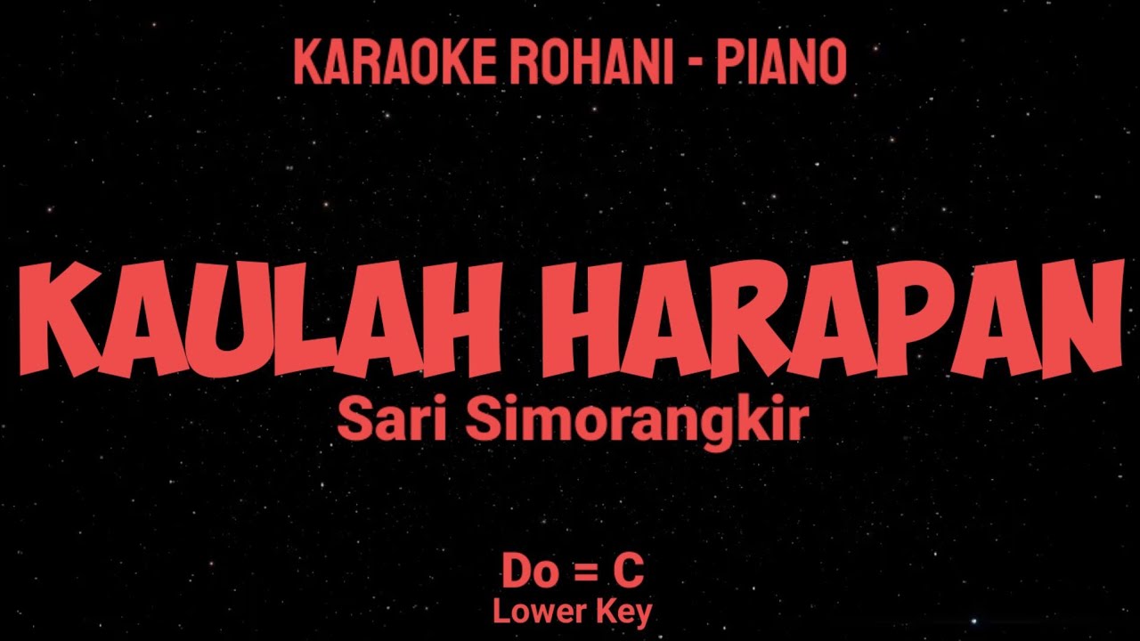 KAULAH HARAPAN (Do = C) Lower Key - KARAOKE ROHANI PIANO