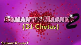 Romantic mashup 2 dj chetas