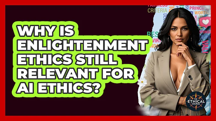 Why Is Enlightenment Ethics Still Relevant For AI Ethics? - The Ethical Compass