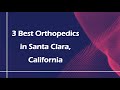 3 Best Orthopedics in Santa Clara, California | Orthopedic Surgeons