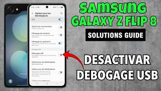 Comment desactiver le débogage USB sur Samsung Galaxy Z Flip 8