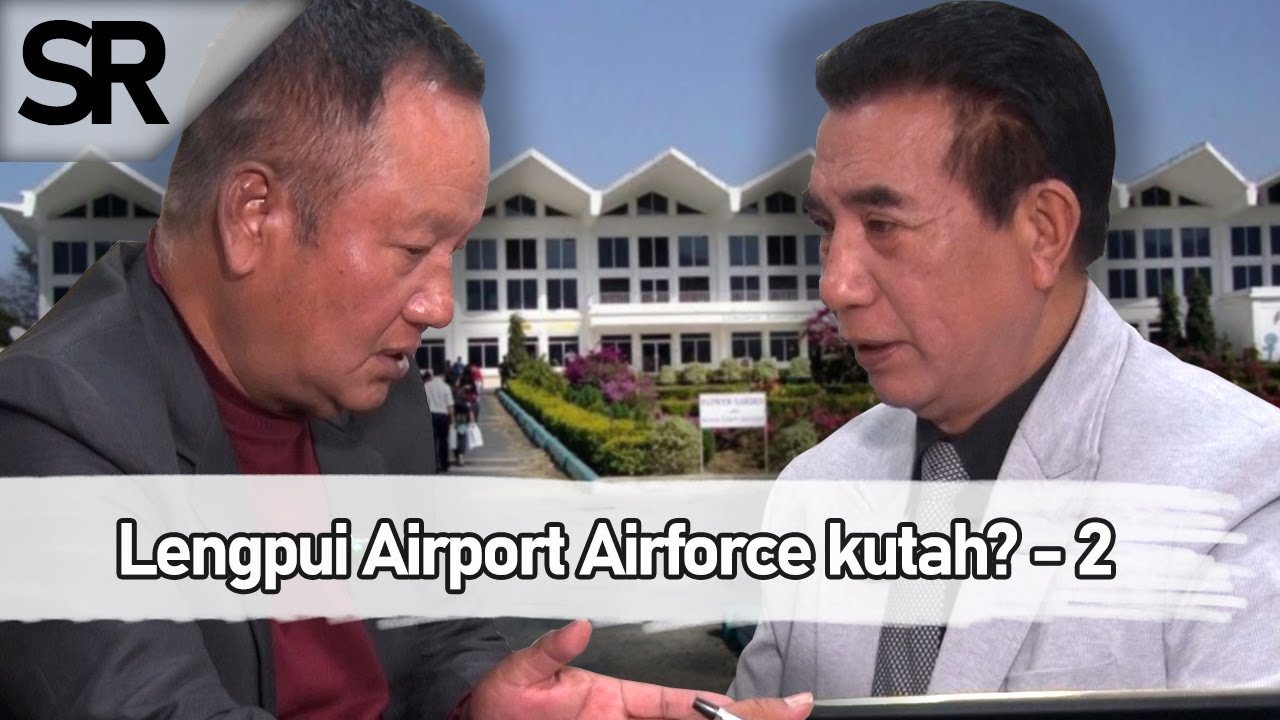 SR : Lengpui Airport Engtin Nge? | CM Lalduhoma