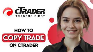 How To Copy Trade On Ctrader [2026 Guide]