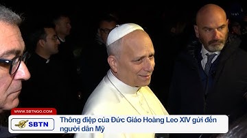 Thông điệp của Đức Giáo Hoàng Leo XIV gửi đến người dân Mỹ