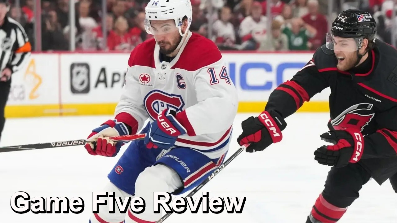 Game Five Review: Canadiens vs Hurricanes