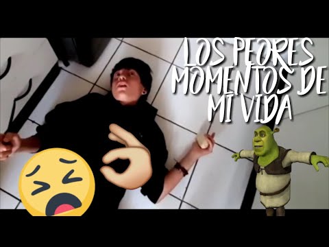 LOS PEORES MOMENTOS DE MI VIDA 😩👌