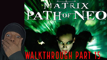 The Matrix Path Of Neo - Gameplay Walkthrough Part 15 - “AGENT TROUBLE”(2023)