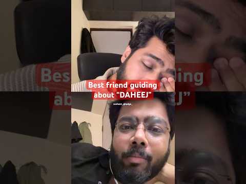 Best friend guiding about “DAHEJ”