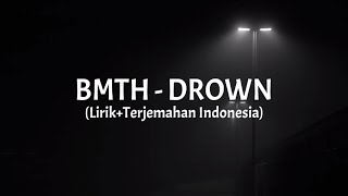 Drown - Bring Me The Horizon (Lirik+Terjemahan Indonesia)