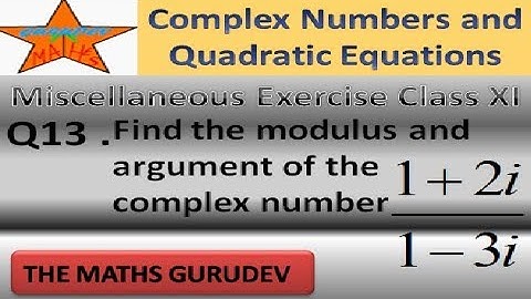 QUESTION 13, MISCELLANEOUS EXERCISE CHAPTER 5, CLASS 11, COMPLEX NUMBERS AND QUADRATIC EQUATIONS
