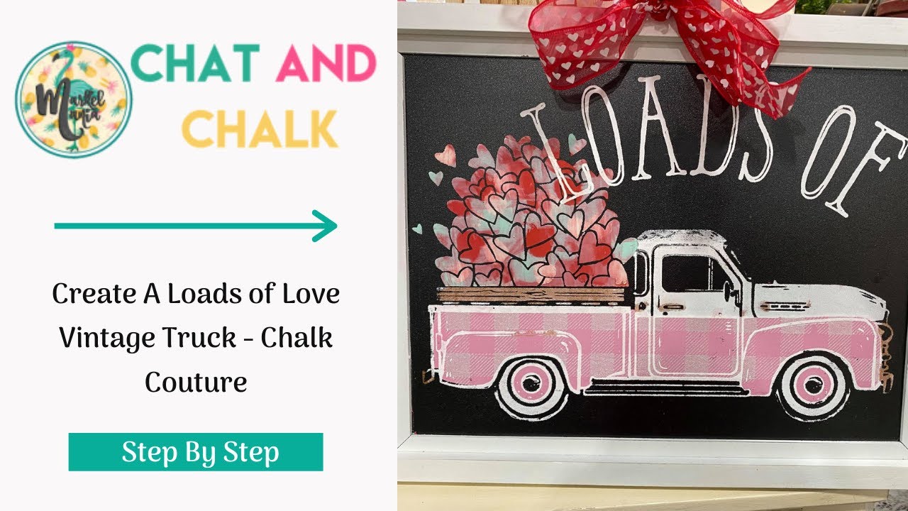 Create A Loads Of Love Vintage Truck Chalk Couture With Chat Chalk Youtube Create A Loads Of Love Vintage Truck Chalk Couture With Chat Chalk Youtube